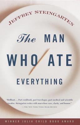 The Man Who Ate Everything (1998) by Jeffrey Steingarten