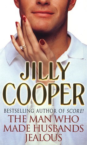 The Man Who Made Husbands Jealous (1994) by Jilly Cooper