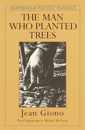 The Man Who Planted Trees (2000) by Jean Giono