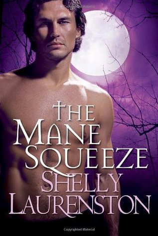 The Mane Squeeze (2009) by Shelly Laurenston