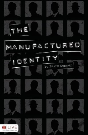 The Manufactured Identity (2009) by Heath Sommer