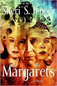 The Margarets (2007) by Sheri S. Tepper