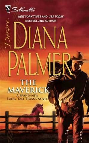 The Maverick (2009) by Diana Palmer