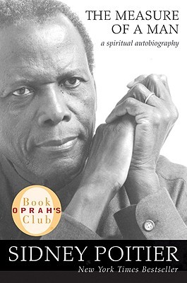 The Measure of a Man: A Spiritual Autobiography (2007) by Sidney Poitier