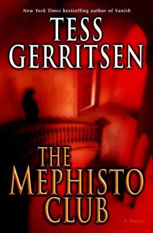 The Mephisto Club (2006) by Tess Gerritsen