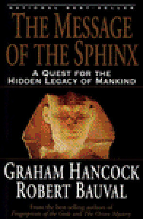 The Message of the Sphinx: A Quest for the Hidden Legacy of Mankind (1997) by Robert Bauval