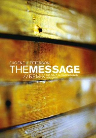 The Message Remix (Bible in Contemporary Language) (2008) by Eugene H. Peterson