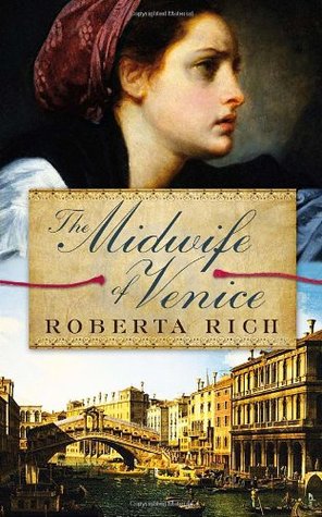 The Midwife of Venice (2011) by Roberta Rich