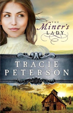 The Miner's Lady (2013) by Tracie Peterson