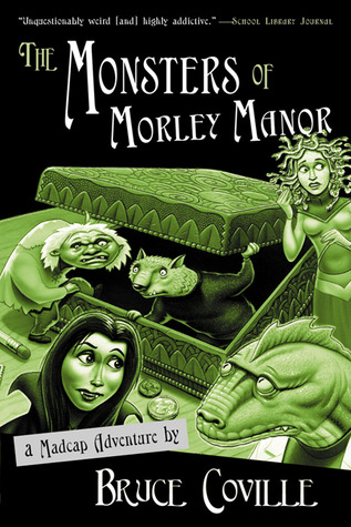 The Monsters of Morley Manor: A Madcap Adventure (2003) by Bruce Coville