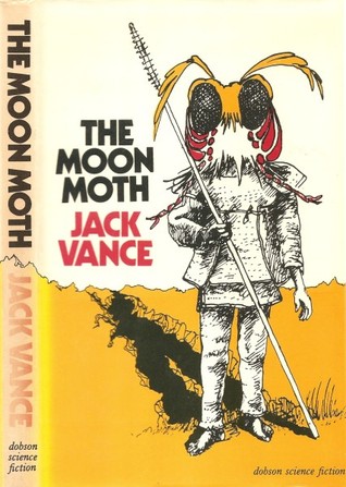 The Moon Moth and Other Stories (1976) by Jack Vance