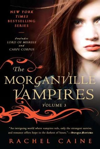 The Morganville Vampires, Volume 3 (2011) by Rachel Caine