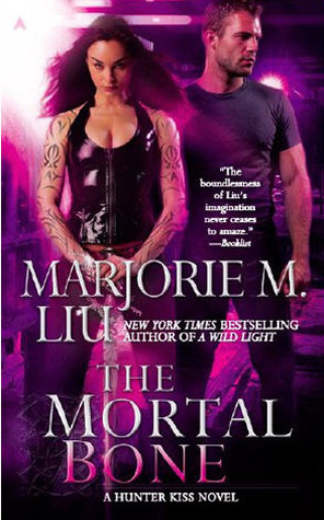 The Mortal Bone (2011) by Marjorie M. Liu