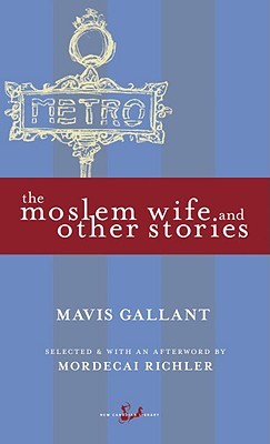 The Moslem Wife and Other Stories (1994) by Mordecai Richler