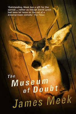 The Museum Of Doubt (2006) by James Meek