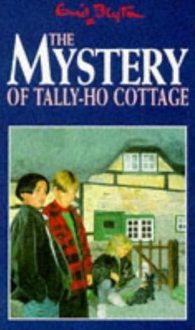 The Mystery of Tally-Ho Cottage (1996) by Enid Blyton