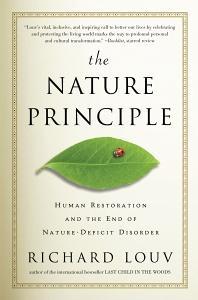 The Nature Principle: Human Restoration and the End of Nature-Deficit Disorder (2011) by Richard Louv