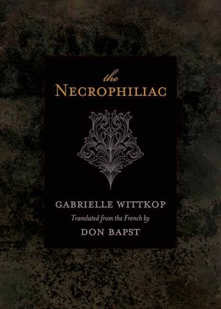 The Necrophiliac (2011) by Gabrielle Wittkop