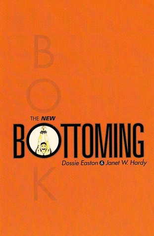 The New Bottoming Book (2001) by Dossie Easton