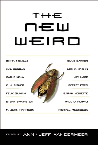 The New Weird (2008) by Paul Di Filippo
