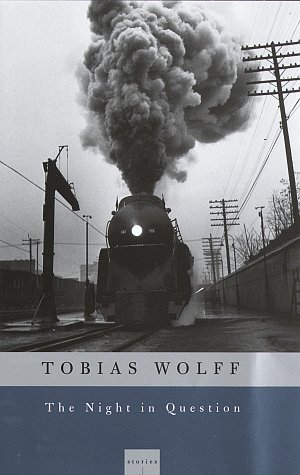 The Night in Question (1996) by Tobias Wolff