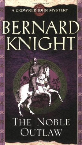 The Noble Outlaw (2007) by Bernard Knight