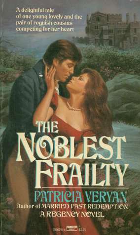 The Noblest Frailty (1985) by Patricia Veryan