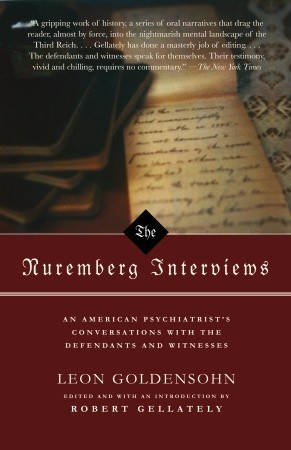 The Nuremberg Interviews (2005) by Leon Goldensohn