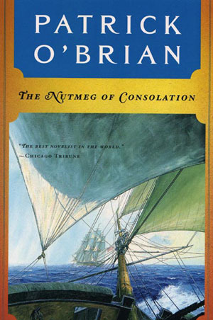 The Nutmeg of Consolation (1993) by Patrick O'Brian