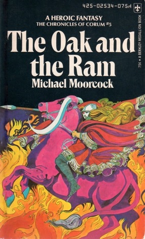 The Oak and the Ram (1974) by Michael Moorcock