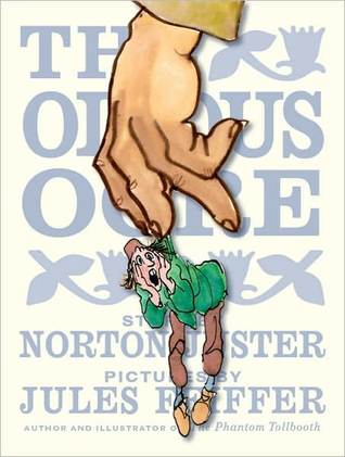 The Odious Ogre (2010) by Norton Juster