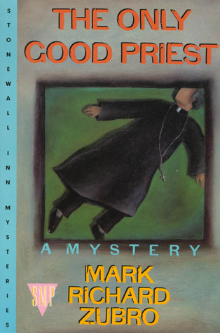 The Only Good Priest (1992) by Mark Richard Zubro