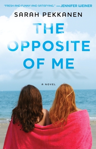 The Opposite of Me (2010) by Sarah Pekkanen