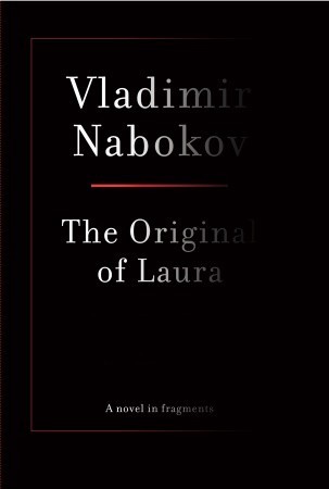 The Original of Laura (2009) by Vladimir Nabokov