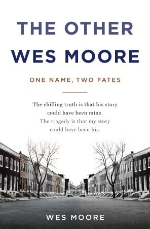 The Other Wes Moore: One Name, Two Fates (2010) by Wes  Moore