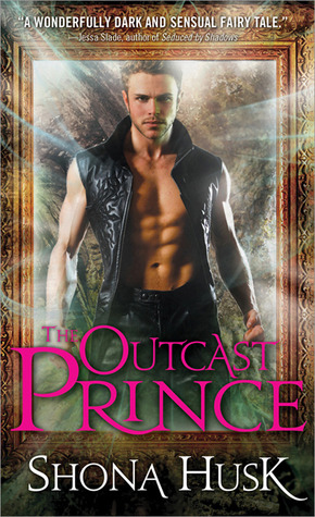 The Outcast Prince (2013) by Shona Husk