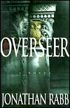 The Overseer (1998) by Jonathan Rabb