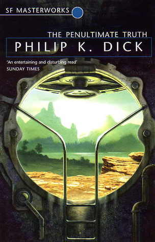 The Penultimate Truth (2005) by Philip K. Dick