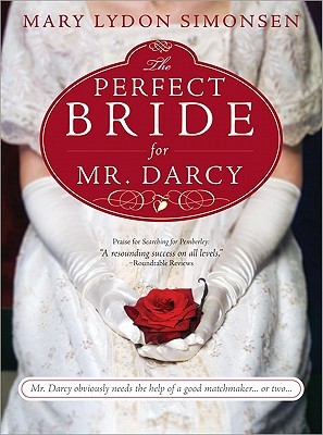 The Perfect Bride for Mr. Darcy (2011) by Mary Lydon Simonsen