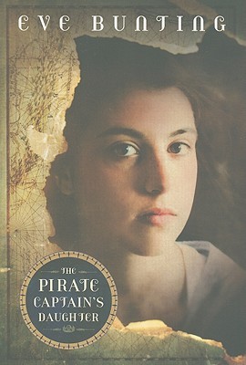 The Pirate Captain's Daughter (2011) by Eve Bunting