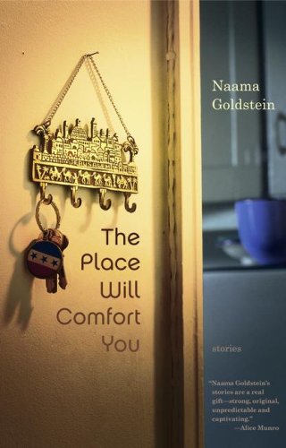The Place Will Comfort You: Stories (2004) by Naama Goldstein