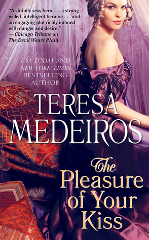 The Pleasure of Your Kiss (2011) by Teresa Medeiros