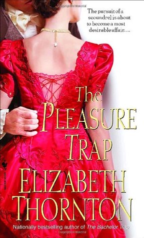 The Pleasure Trap (2007) by Elizabeth Thornton