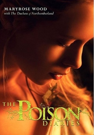 The Poison Diaries (2010) by Maryrose Wood