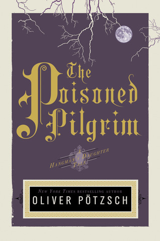 The Poisoned Pilgrim (2013) by Oliver Pötzsch