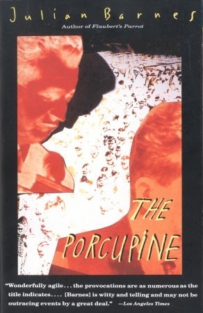 The Porcupine (1993) by Julian Barnes