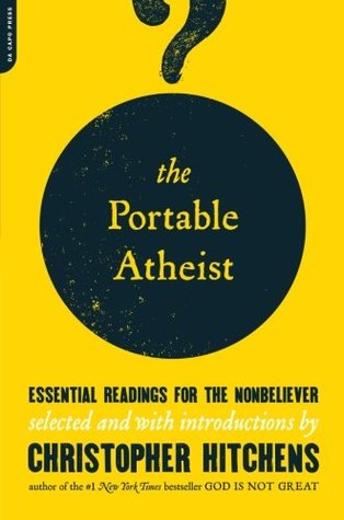 The Portable Atheist: Essential Readings for the Nonbeliever (2007)