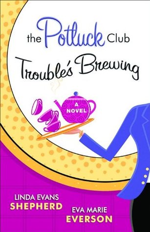 The Potluck Club Troubles Brewing (2006) by Eva Marie Everson