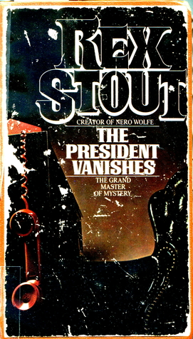 The President Vanishes (1982) by Rex Stout