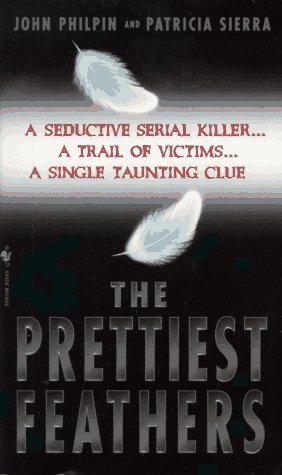 The Prettiest Feathers (1997) by John Philpin